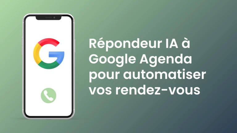 L’intégration répondeur IA Google Agenda pour automatiser vos rendez-vous